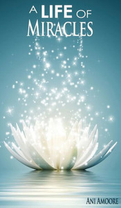 A Life of Miracles A Life of Miracles
