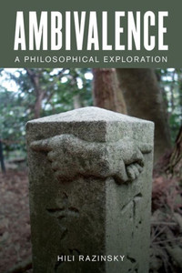 Ambivalence: A Philosophical Exploration Ambivalence: A Philosophical Exploration
