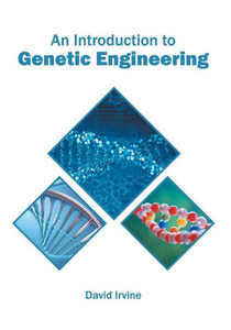 An Introduction to Genetic Engineering An Introduction to Genetic Engineering