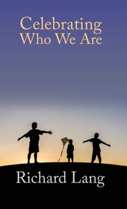 Celebrating Who We Are Celebrating Who We Are