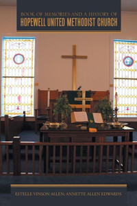 Book of Memories and A History of Hopewell United Methodist Church Book of Memories and A History of Hopewell United Methodist Church