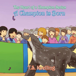 A Champion Is Born (1) (Heart of a Champion) A Champion Is Born (1) (Heart of a Champion)