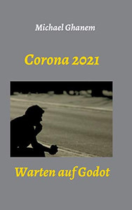 Corona 2021: Warten auf Godot (German Edition) - Hardcover Corona 2021: Warten auf Godot (German Edition) - Hardcover