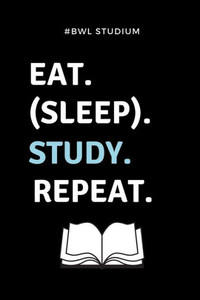 #BWL STUDIUM EAT. (SLEEP). STUDY. REPEAT.: A5 Studienplaner für Studenten | Coole Geschenkidee zum Studienstart | Semesterplaner | Abitur | ersten ... | Betriebswirtschaftslehre (German Edition) #BWL STUDIUM EAT. (SLEEP). STUDY. REPEAT.: A5 Studienplaner für Studenten | Coole Geschenkidee zum Studienstart | Semesterplaner | Abitur | ersten ... | Betriebswirtschaftslehre (German Edition)
