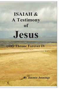 ISAIAH & A Testimony of Jesus: Thy Throne Forever IV