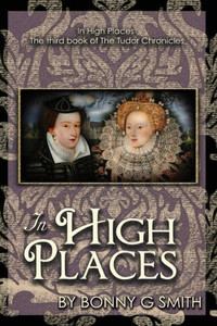 In High Places: The third book of The Tudor Chronicles