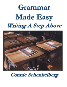 Grammar Made Easy (Writing a Step Above)