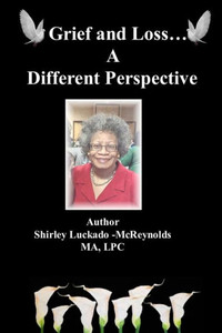 Grief and Loss...A Different Perspective Grief and Loss...A Different Perspective