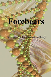 Forebears: the legacy of Jan Hendrik Anthony (Descendanten; de Nalatenschap Van Jan Hendrik)