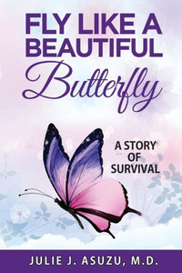 Fly Like a Beautiful Butterfly: A Story of Survival
