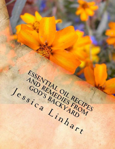 Essential Oil Recipes and Remedies Found in God's Backyard