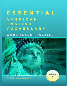 Essential American English Vocabulary Word Search Puzzles (Vol 1) - School Edition (Essential American Vocabulary Word Search Puzzles (Vol 1) - School Version)