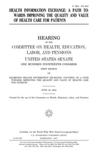 Health information exchange :a path towards improving the quality and value of health care for patients