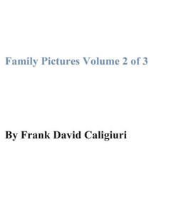 Family Pictures Volume 2 of 3 Family Pictures Volume 2 of 3