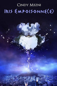 Iris Empoisonné(e): Une dystopie post-apocalyptique (L'Ère Pourpre) (French Edition)