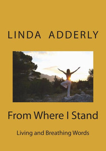 From Where I Stand: Living and Breathing Words From Where I Stand: Living and Breathing Words