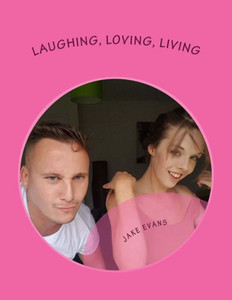 laughing, loving, living laughing, loving, living