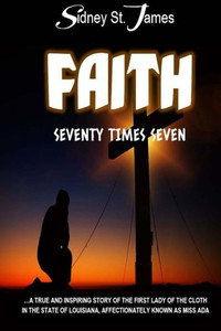 Faith: Seventy Times Seven Faith: Seventy Times Seven