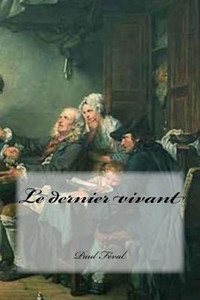 Le dernier vivant (French Edition) Le dernier vivant (French Edition)