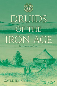 Druids of the Iron Age: The Streaking Stars Druids of the Iron Age: The Streaking Stars