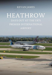 Heathrow: Days Out at the UK's Premier International Airport