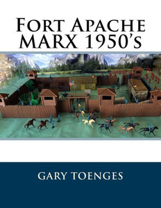 Fort Apache MARX 1950's Fort Apache MARX 1950's