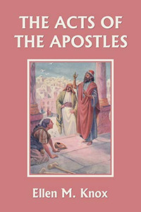 The Acts of the Apostles (Yesterday's Classics) The Acts of the Apostles (Yesterday's Classics)