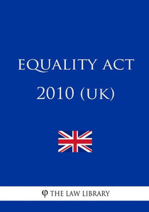 Equality Act 2010 (UK) Equality Act 2010 (UK)