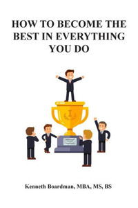 How To Become The Best In Everything You Do