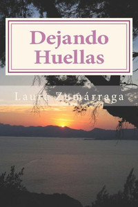 Dejando Huellas: El auténtico legado empieza en vida (Spanish Edition)