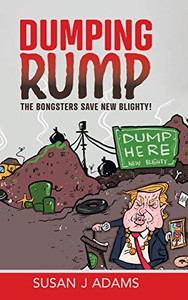 Dumping Rump: The Bongsters Save New Blighty! (The Bongster Stories) - Hardcover