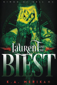 Laurent und das Biest (gay romance) (Kings of Hell MC Deutsch) (German Edition)
