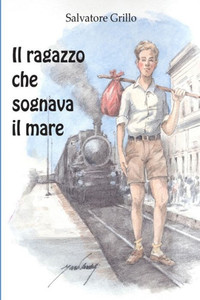 Il ragazzo che sognava il mare (Italian Edition)