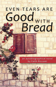 Even Tears Are Good with Bread Even Tears Are Good with Bread