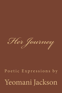 Her Journey: Poetic Expressions Her Journey: Poetic Expressions