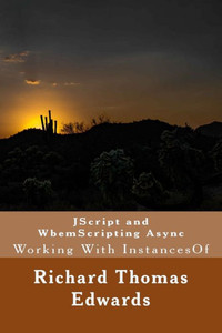 JScript and WbemScripting Async: Working With InstancesOf