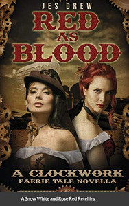 Red as Blood (The Clockwork FaerieTale Novellas) Red as Blood (The Clockwork FaerieTale Novellas)