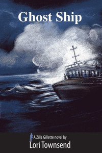 Ghost Ship: A Zilla Gillette Novel Ghost Ship: A Zilla Gillette Novel