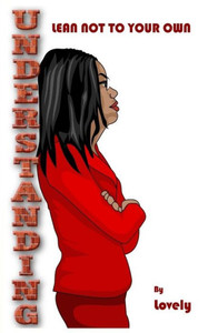 Lean Not To Your Own Understanding