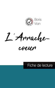 L'Arrache-coeur de Boris Vian (fiche de lecture et analyse complète de l'oeuvre) (French Edition) L'Arrache-coeur de Boris Vian (fiche de lecture et analyse complète de l'oeuvre) (French Edition)