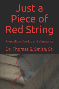 Just a Piece of Red String: Antebellum Voodoo and Vengeance