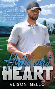 Hustle and Heart (A Coach's Love) Hustle and Heart (A Coach's Love)