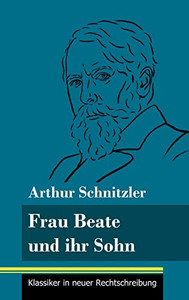 Frau Beate und ihr Sohn: (Band 18, Klassiker in neuer Rechtschreibung) (German Edition) - Hardcover Frau Beate und ihr Sohn: (Band 18, Klassiker in neuer Rechtschreibung) (German Edition) - Hardcover