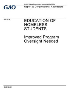 Education of homeless students, improved program oversight needed : report to congressional requesters.