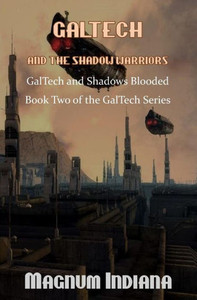 GalTech and the Shadow Warriors GalTech and Shadows Blooded
