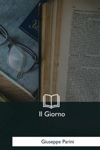 Il Giorno (Italian Edition) Il Giorno (Italian Edition)