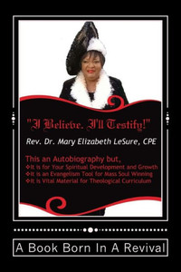 I Believe. I'll Testify!: Testimonies of God's Perservation, Preparation and Purpose