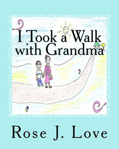 I Took a Walk with Grandma (Walk with Me) I Took a Walk with Grandma (Walk with Me)