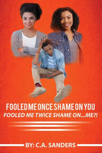 Fooled me once shame on you fooled me twice shame on...me Fooled me once shame on you fooled me twice shame on...me