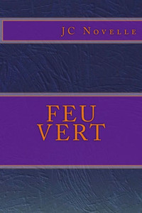 Feu Vert (French Edition) Feu Vert (French Edition)